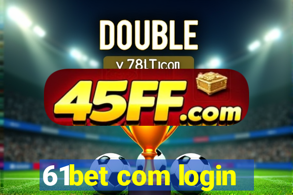 61bet com login